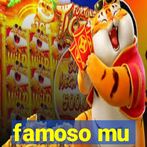 famoso mu